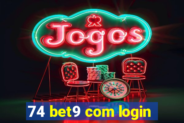 74 bet9 com login